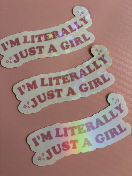 I’m Literally Just A Girl